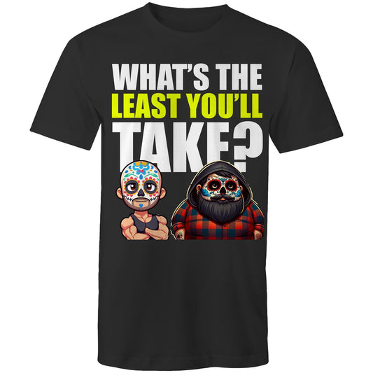 What's The Least You'll Take? - Mexidonian Mix Podcast Official Merch | AS Colour Staple - Mens T-Shirt