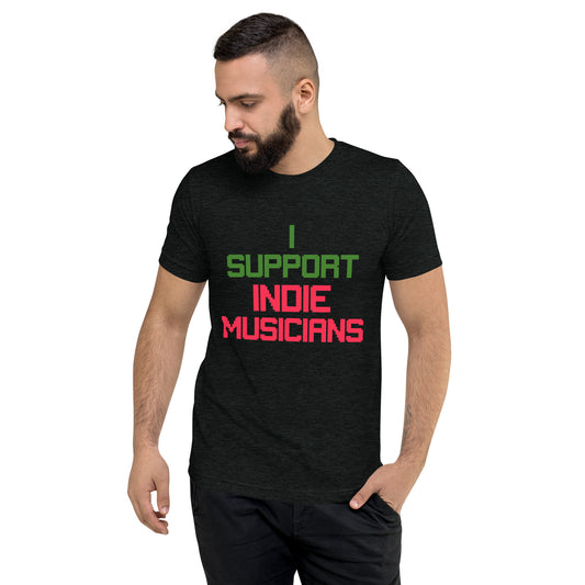 I SUPPORT INDIE MUSICIANS Short sleeve t-shirt